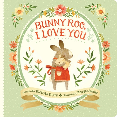 Bunny Roo, I Love You by Marr, Melissa