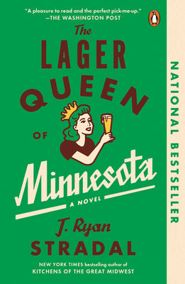 The Lager Queen of Minnesota by Stradal, J. Ryan