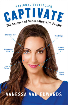 Captivate: The Science of Succeeding with People by Van Edwards, Vanessa