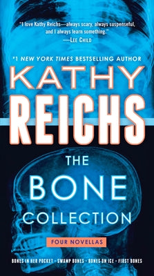 The Bone Collection: Four Novellas by Reichs, Kathy