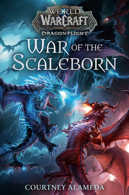 War of the Scaleborn (World of Warcraft: Dragonflight) by Alameda, Courtney