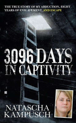 3,096 Days in Captivity by Kampusch, Natascha