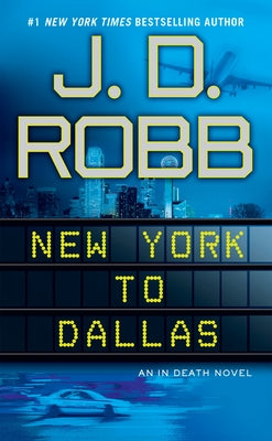 New York to Dallas by Robb, J. D.