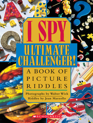 I Spy Ultimate Challenger: A Book of Picture Riddles by Marzollo, Jean