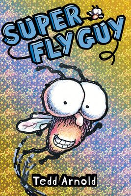 Super Fly Guy! (Fly Guy #2): Volume 2 by Arnold, Tedd