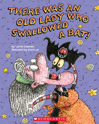 There Was an Old Lady Who Swallowed a Bat! by Colandro, Lucille