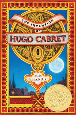 The Invention of Hugo Cabret by Selznick, Brian