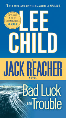 Bad Luck and Trouble: A Jack Reacher Novel by Child, Lee