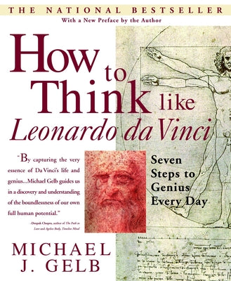 How to Think Like Leonardo Da Vinci: Seven Steps to Genius Every Day by Gelb, Michael J.