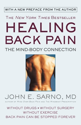 Healing Back Pain: The Mind-Body Connection by Sarno, John E.