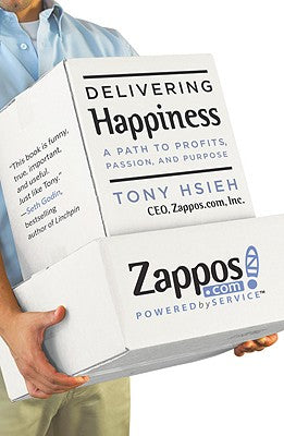 Delivering Happiness: A Path to Profits, Passion, and Purpose by Hsieh, Tony