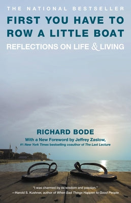 First You Have to Row a Little Boat: Reflections on Life & Living by Bode, Richard