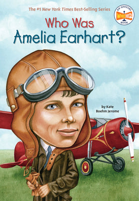 Who Was Amelia Earhart? by Jerome, Kate Boehm
