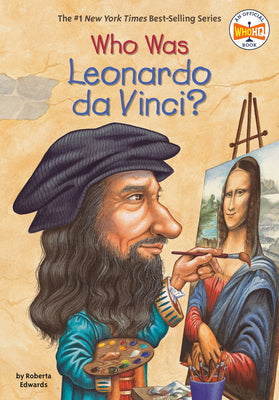 Who Was Leonardo Da Vinci? by Edwards, Roberta