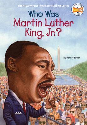 Who Was Martin Luther King, Jr.? by Bader, Bonnie