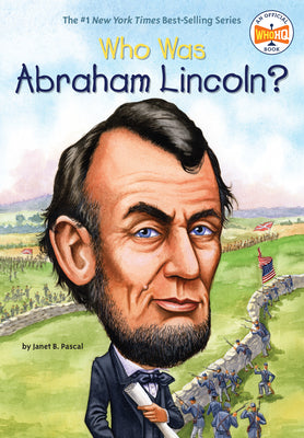 Who Was Abraham Lincoln? by Pascal, Janet B.