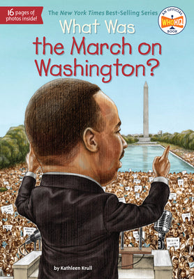 What Was the March on Washington? by Krull, Kathleen