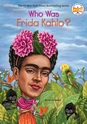 Who Was Frida Kahlo? by Fabiny, Sarah
