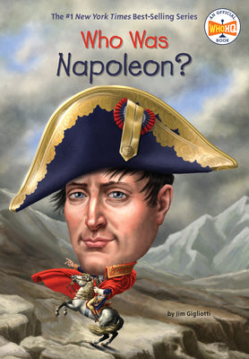 Who Was Napoleon? by Gigliotti, Jim