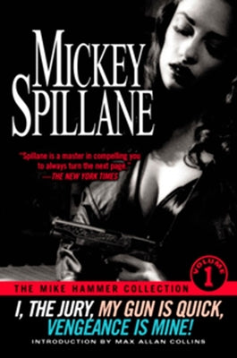 I, the Jury--My Gun is Quick--Vengeance is Mine! by Spillane, Mickey