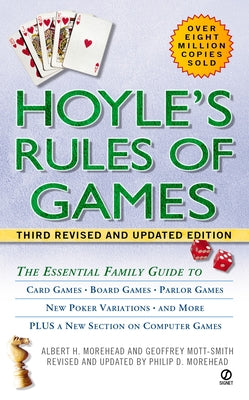 Hoyle's Rules of Games: The Essential Family Guide to Card Games, Board Games, Parlor Games, New Poker Variations, and More by Morehead, Albert H.