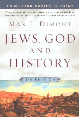 Jews, God and History: Second Edition by Dimont, Max I.