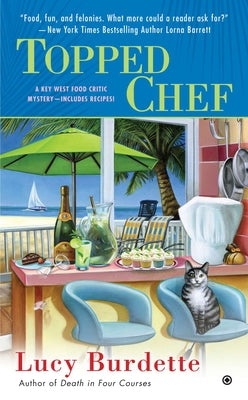 Topped Chef: A Key West Food Critic Mystery by Burdette, Lucy