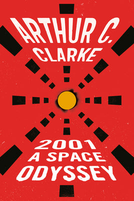 2001: A Space Odyssey by Clarke, Arthur C.