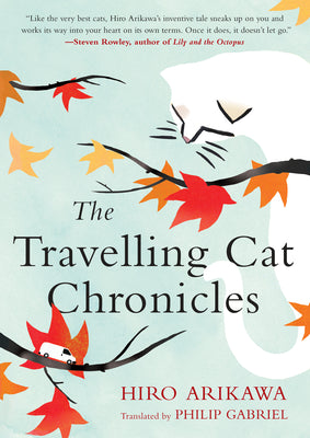 The Travelling Cat Chronicles by Arikawa, Hiro