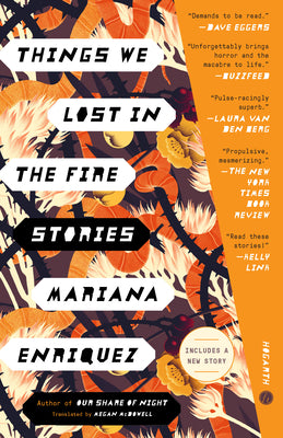 Things We Lost in the Fire: Stories by Enriquez, Mariana