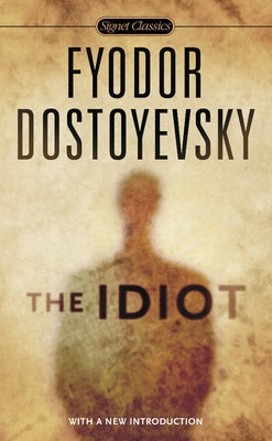 The Idiot by Dostoyevsky, Fyodor
