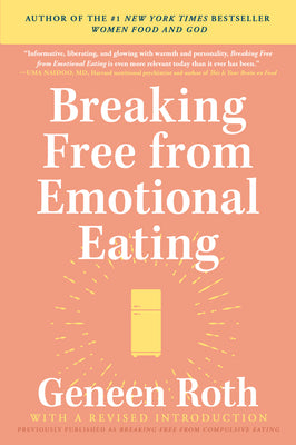 Breaking Free from Emotional Eating by Roth, Geneen