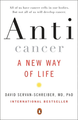 Anticancer: A New Way of Life by Servan-Schreiber, David