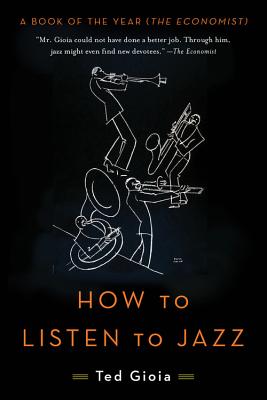 How to Listen to Jazz by Gioia, Ted