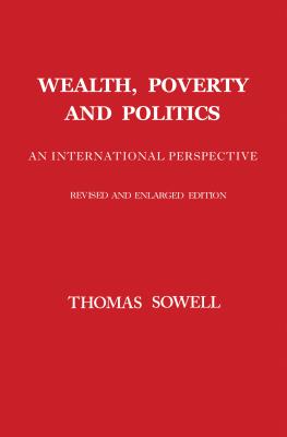 Wealth, Poverty and Politics by Sowell, Thomas