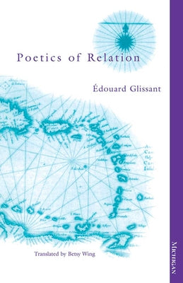 Poetics of Relation by Glissant, Edouard