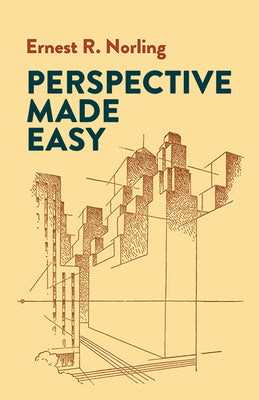 Perspective Made Easy by Norling, Ernest R.