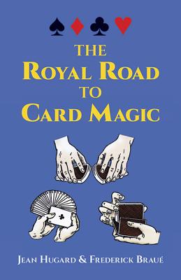 The Royal Road to Card Magic by Hugard, Jean