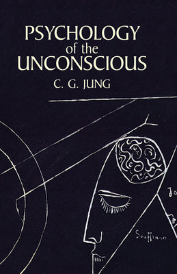 Psychology of the Unconscious by Jung, C. G.