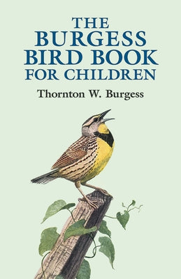 The Burgess Bird Book for Children by Burgess, Thornton W.