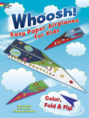 Whoosh! Easy Paper Airplanes for Kids: Color, Fold and Fly! by Naylor, Amy