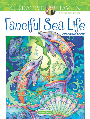 Creative Haven Fanciful Sea Life Coloring Book by Sarnat, Marjorie
