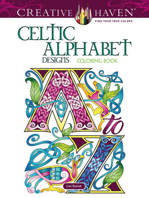 Creative Haven Celtic Alphabet Designs Coloring Book by Buziak, Cari