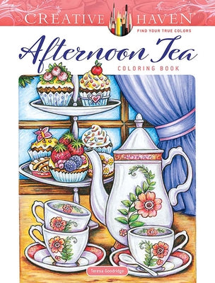 Creative Haven Afternoon Tea Coloring Book by Goodridge, Teresa
