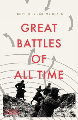 The Great Battles of All Time by Black, Jeremy