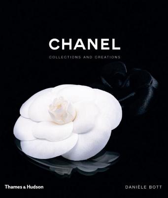 Chanel: Collections and Creations: Collections and Creations by Bott, Danièle