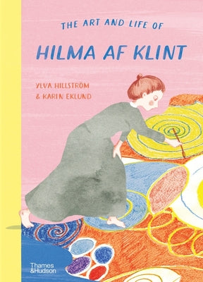 The Art and Life of Hilma AF Klint by Hillström, Ylva