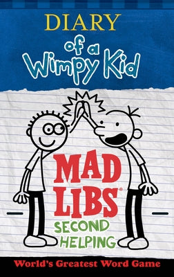 Diary of a Wimpy Kid Mad Libs: Second Helping: World's Greatest Word Game by Kinney, Patrick