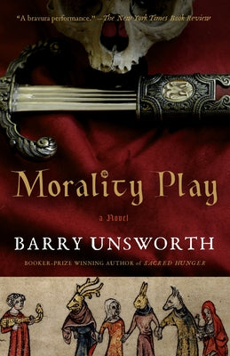 Morality Play by Unsworth, Barry