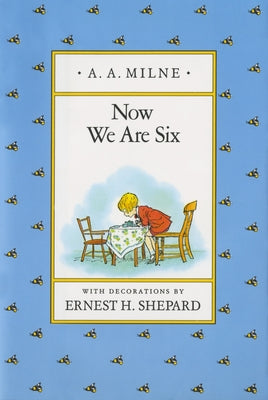 Now We Are Six by Milne, A. A.